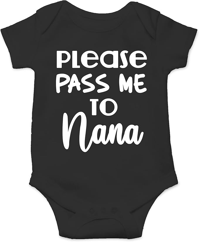 CBTwear Please Pass Me to Nana - Baby Clothes - Funny Newborn Bodysuit Outfits for Boys and Girls