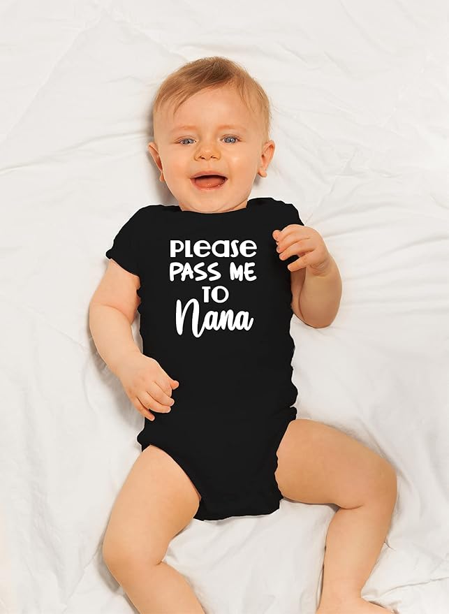 CBTwear Please Pass Me to Nana - Baby Clothes - Funny Newborn Bodysuit Outfits for Boys and Girls