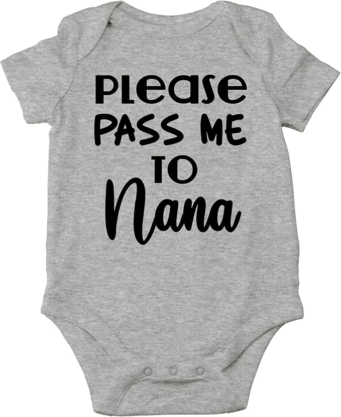 CBTwear Please Pass Me to Nana - Baby Clothes - Funny Newborn Bodysuit Outfits for Boys and Girls